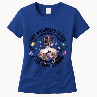Tattoo Lady They Whispered To Her You Cannot Withstand Storm Gift Womens T-Shirt