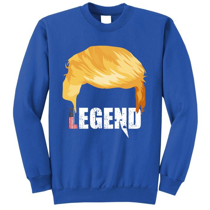 Trump Legend Trump Gift Tall Sweatshirt