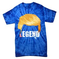 Trump Legend Trump Gift Tie-Dye T-Shirt