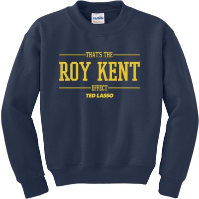 Ted Lasso That's The Roy Kent Effect Kids Sweatshirt