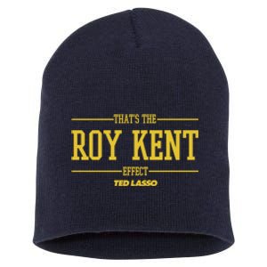 Ted Lasso That's The Roy Kent Effect Short Acrylic Beanie