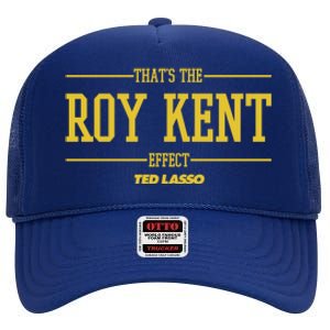 Ted Lasso That's The Roy Kent Effect High Crown Mesh Back Trucker Hat