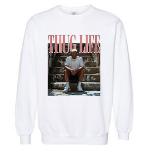 Thug Life Trump  Funny Trump Republican Garment-Dyed Sweatshirt