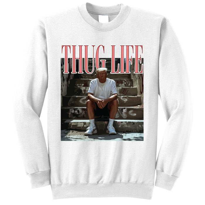 Thug Life Trump  Funny Trump Republican Sweatshirt