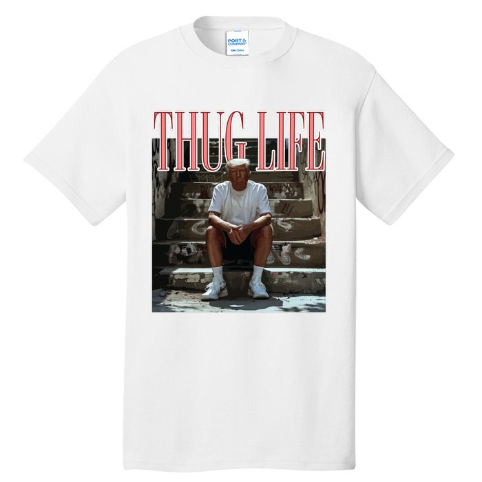 Thug Life Trump  Funny Trump Republican Tall T-Shirt