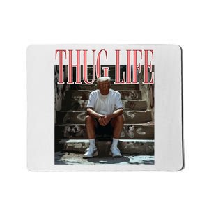 Thug Life Trump  Funny Trump Republican Mousepad