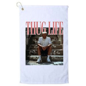 Thug Life Trump  Funny Trump Republican Platinum Collection Golf Towel