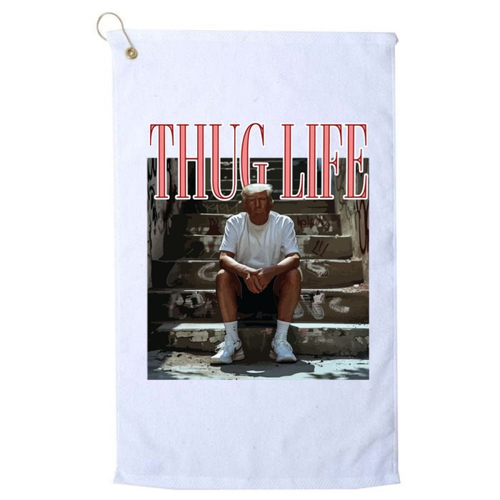 Thug Life Trump  Funny Trump Republican Platinum Collection Golf Towel