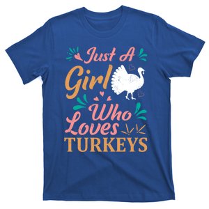 Turkey Lover Tee Just A Girl Who Loves Turkeys Gift T-Shirt