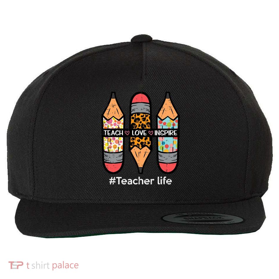 Teacher Life Teach Love Inspire Pencils Inspirational Wool Snapback Cap