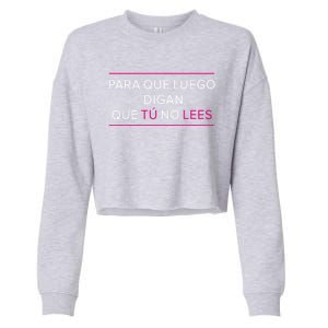 To Let Them Say You Dont Read A Funny Phrase Gift Cropped Pullover Crew