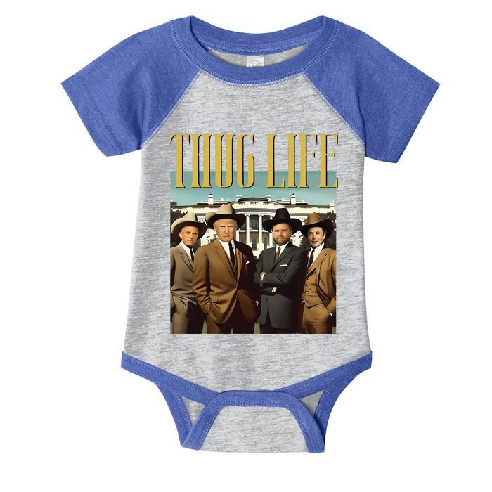 Thug Life Trump Vance Kennedy Elon Infant Baby Jersey Bodysuit