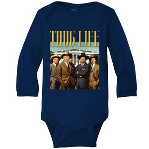 Thug Life Trump Vance Kennedy Elon Baby Long Sleeve Bodysuit