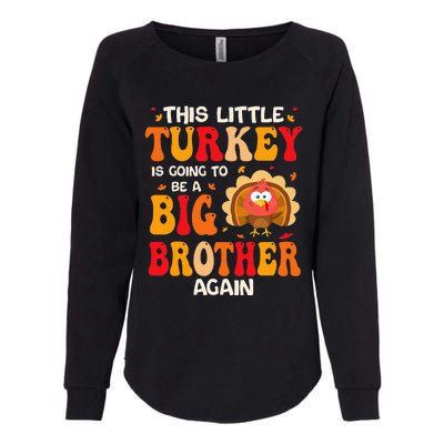 This Lil Turkey Going To Be A Big Brother Again Thanksgiving Womens California Wash Sweatshirt