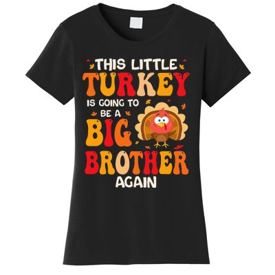 This Lil Turkey Going To Be A Big Brother Again Thanksgiving Women's T-Shirt