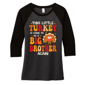 This Lil Turkey Going To Be A Big Brother Again Thanksgiving Women's Tri-Blend 3/4-Sleeve Raglan Shirt