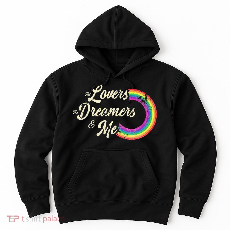 The Lovers The Dreamers And Me Rainbow Hoodie