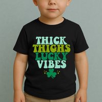 Thickhighs Lucky Vibes Funny St. Patrick's Day Clothes Toddler T-Shirt