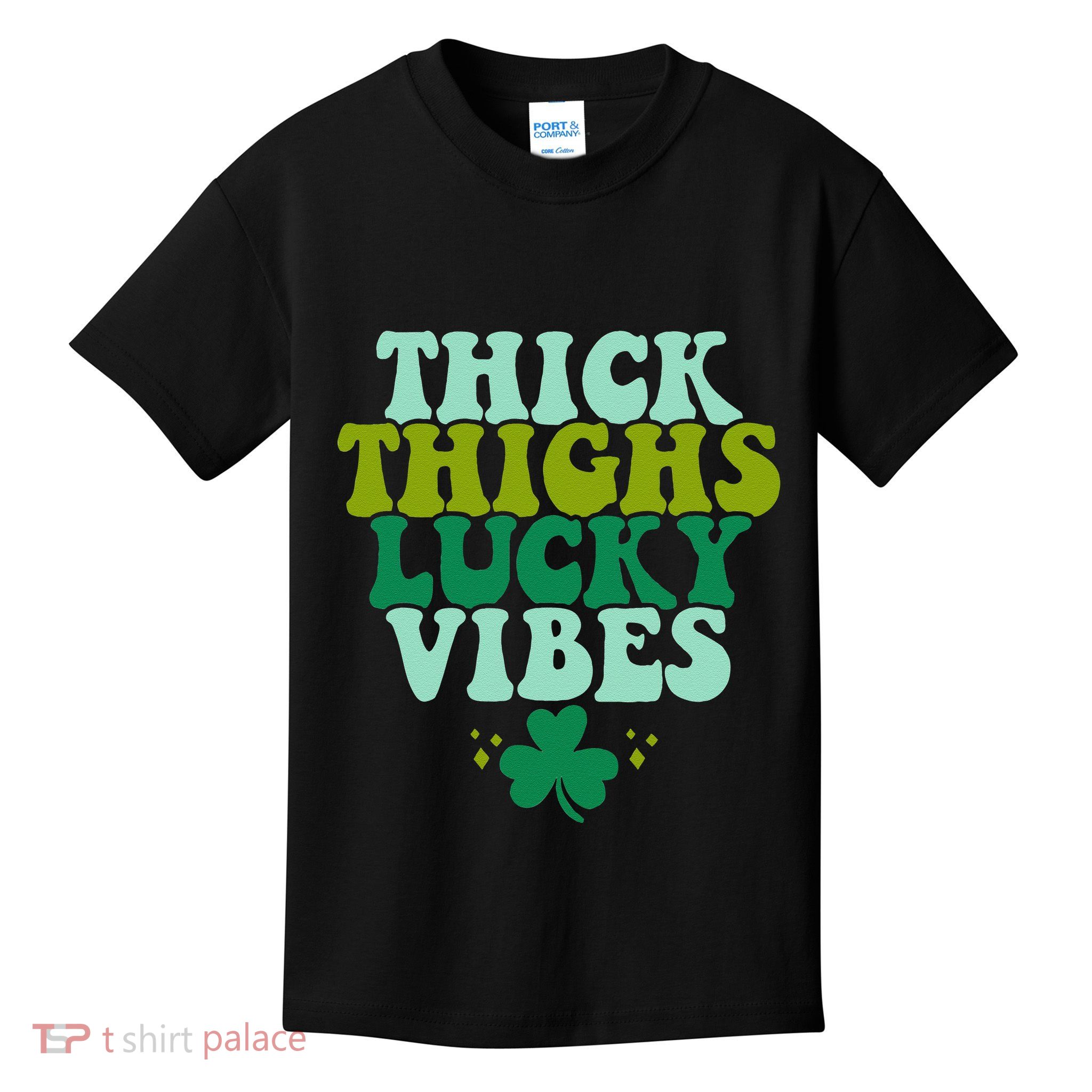 Thickhighs Lucky Vibes Funny St. Patrick's Day Clothes Kids T-Shirt