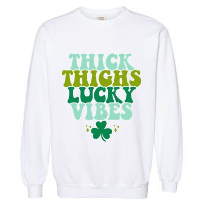 Thickhighs Lucky Vibes Funny St. Patrick's Day Clothes Garment-Dyed Sweatshirt
