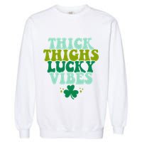 Thickhighs Lucky Vibes Funny St. Patrick's Day Clothes Garment-Dyed Sweatshirt