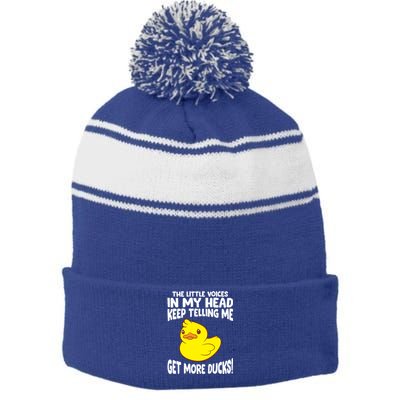 The Little Voices In My Head Keep Telling Me Get More Ducks Gift Stripe Pom Pom Beanie