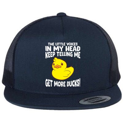 The Little Voices In My Head Keep Telling Me Get More Ducks Gift Flat Bill Trucker Hat