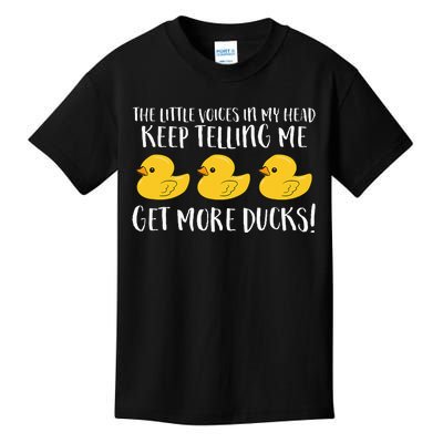 The Little Voices In My Head Keep Telling Me Get More Ducks Kids T-Shirt