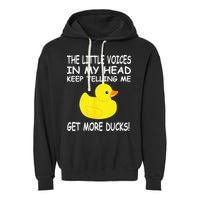 The Little Voices In My Head Keep Telling Me Get More Ducks Garment-Dyed Fleece Hoodie