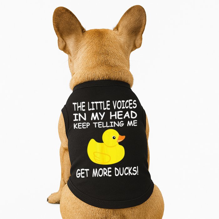 The Little Voices In My Head Keep Telling Me Get More Ducks Doggie Tank