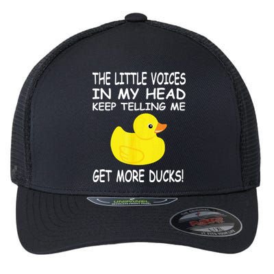 The Little Voices In My Head Keep Telling Me Get More Ducks Flexfit Unipanel Trucker Cap