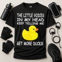 The Little Voices In My Head Keep Telling Me Get More Ducks Performance Shirt