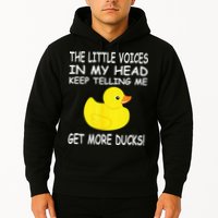The Little Voices In My Head Keep Telling Me Get More Ducks Hoodie