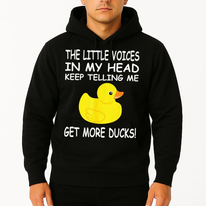 The Little Voices In My Head Keep Telling Me Get More Ducks Hoodie