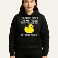 The Little Voices In My Head Keep Telling Me Get More Ducks Hoodie