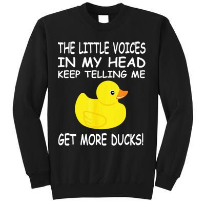 The Little Voices In My Head Keep Telling Me Get More Ducks Sweatshirt