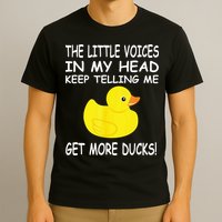 The Little Voices In My Head Keep Telling Me Get More Ducks T-Shirt