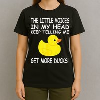 The Little Voices In My Head Keep Telling Me Get More Ducks T-Shirt