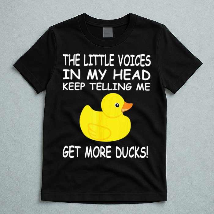 The Little Voices In My Head Keep Telling Me Get More Ducks T-Shirt
