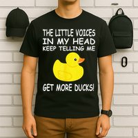 The Little Voices In My Head Keep Telling Me Get More Ducks T-Shirt