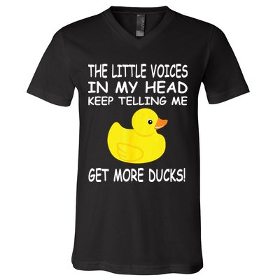 The Little Voices In My Head Keep Telling Me Get More Ducks V-Neck T-Shirt