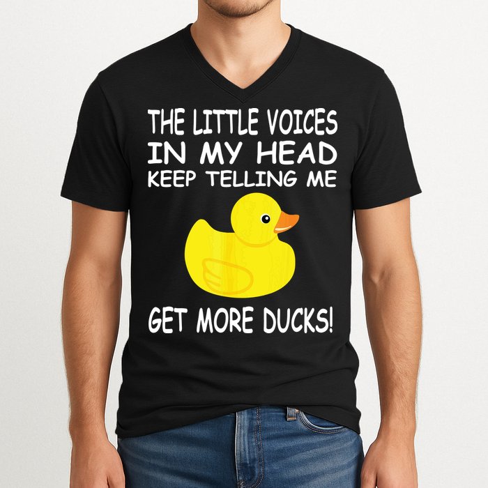 The Little Voices In My Head Keep Telling Me Get More Ducks V-Neck T-Shirt