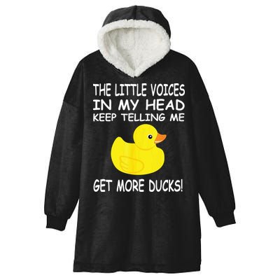 The Little Voices In My Head Keep Telling Me Get More Ducks Hooded Wearable Blanket