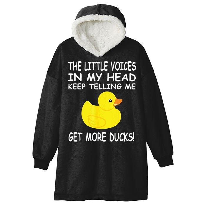 The Little Voices In My Head Keep Telling Me Get More Ducks Hooded Wearable Blanket