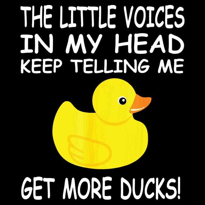 The Little Voices In My Head Keep Telling Me Get More Ducks Button