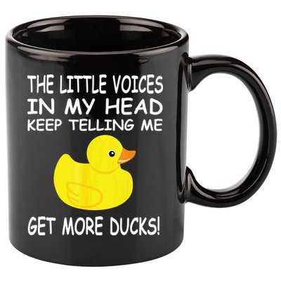 The Little Voices In My Head Keep Telling Me Get More Ducks 11oz C Handle Ceramic Mug