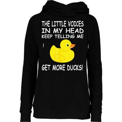 The Little Voices In My Head Keep Telling Me Get More Ducks Womens Funnel Neck Pullover Hood
