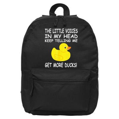 The Little Voices In My Head Keep Telling Me Get More Ducks 16 in Basic Backpack