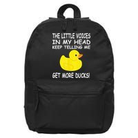 The Little Voices In My Head Keep Telling Me Get More Ducks 16 in Basic Backpack