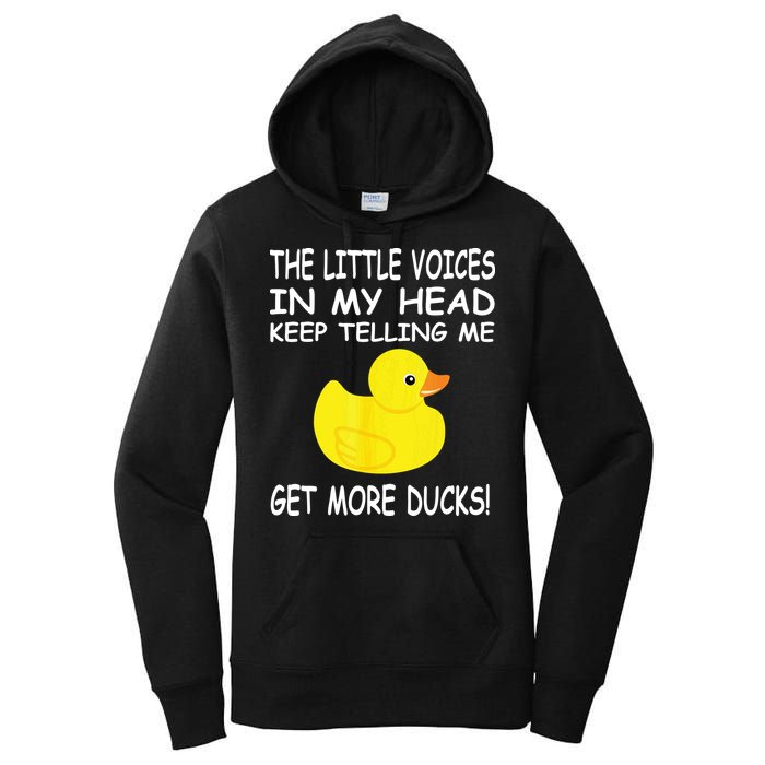 The Little Voices In My Head Keep Telling Me Get More Ducks Women's Pullover Hoodie
